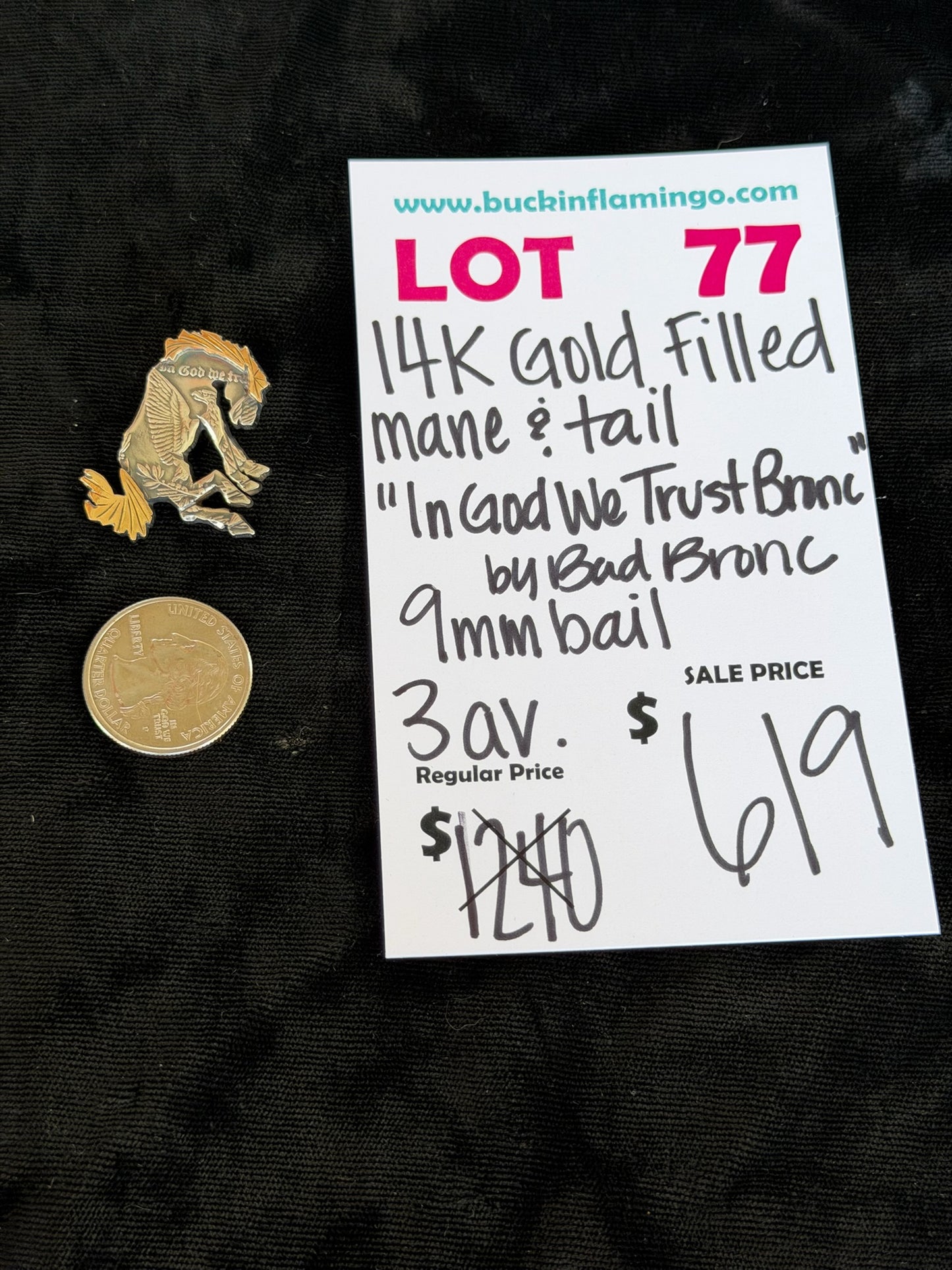 LOT 77 7/18 14k Gold Filled Mane & Tail “In God We Trust Bronce” by Bad Bronc