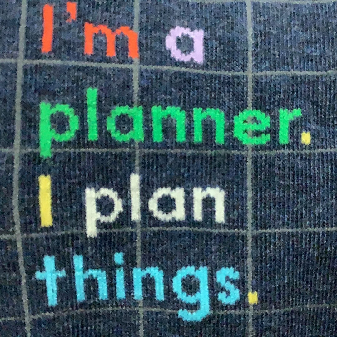 I’m a planner I plan things
