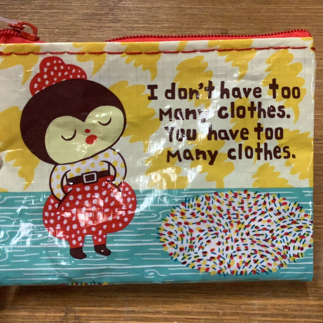 I don’t have too many clothes