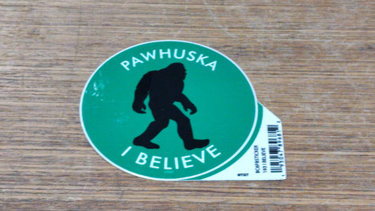 Pawhuska I Believe (Bigfoot)- sticker