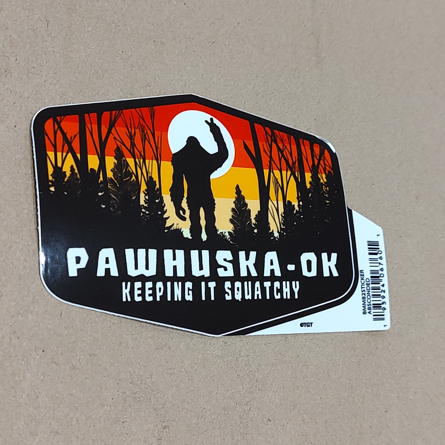 Keeping it Squatchy Pawhuska, OK - sticker