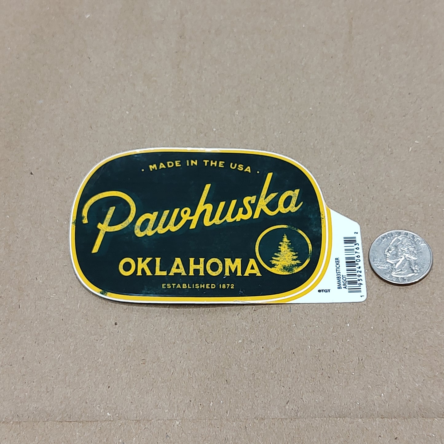 Made in the USA Pawhuska, OK est. 1872 - sticker