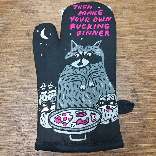 Then Make Your Own Fucking Dinner - Oven Mitt