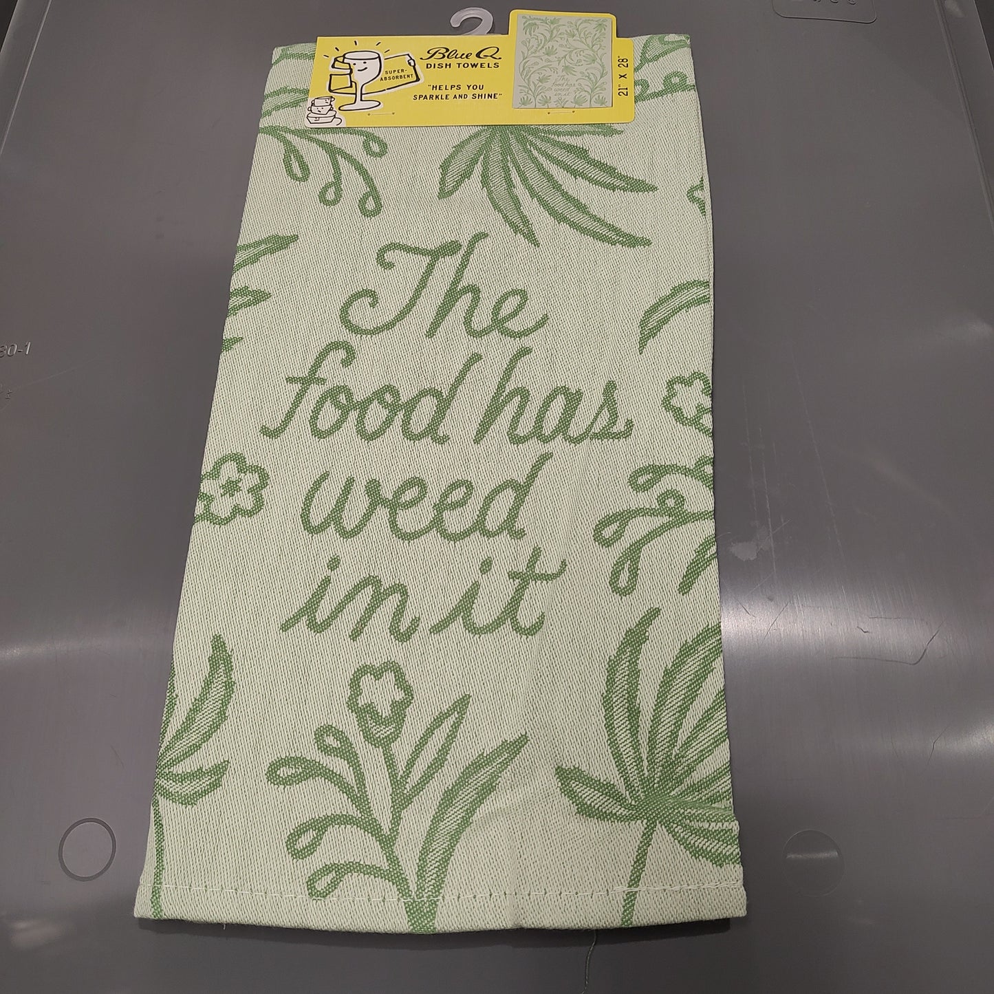 The food has weed in it - Dish Towel