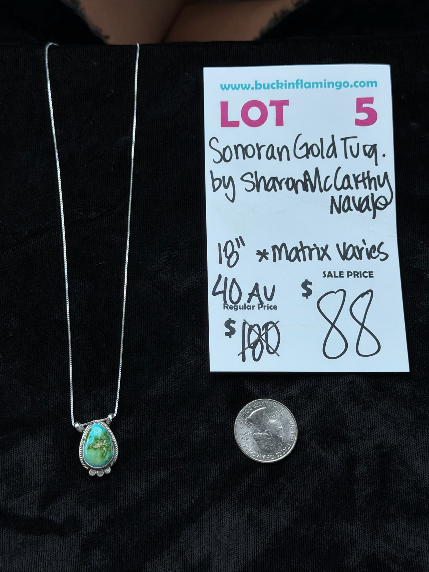 LOT 5 8/9 Sonoran Gold Turquoise by Sharon McCarthy, Navajo 18"