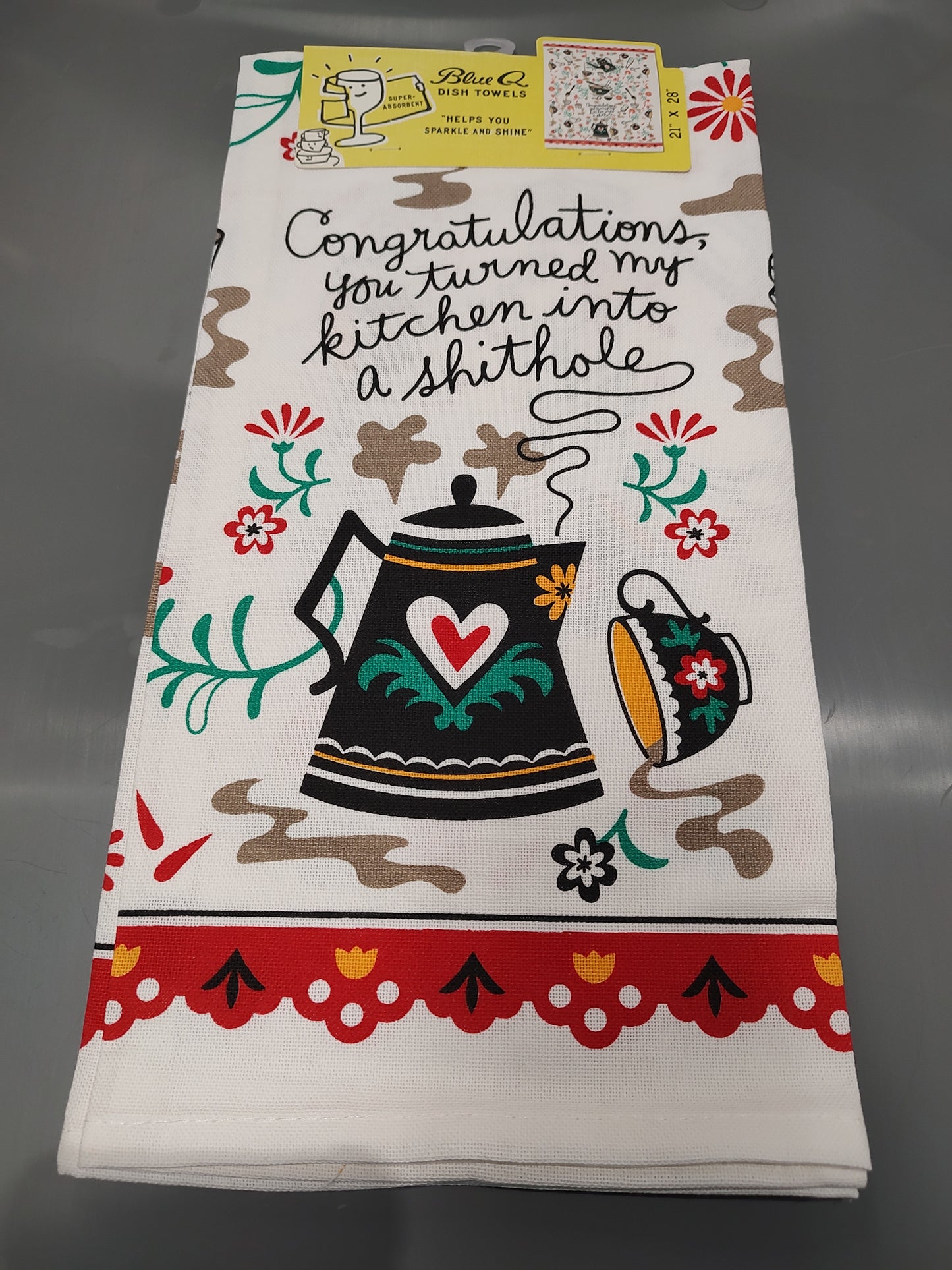 Congratulations, you turned my kitchen into a shithole - Dish Towel