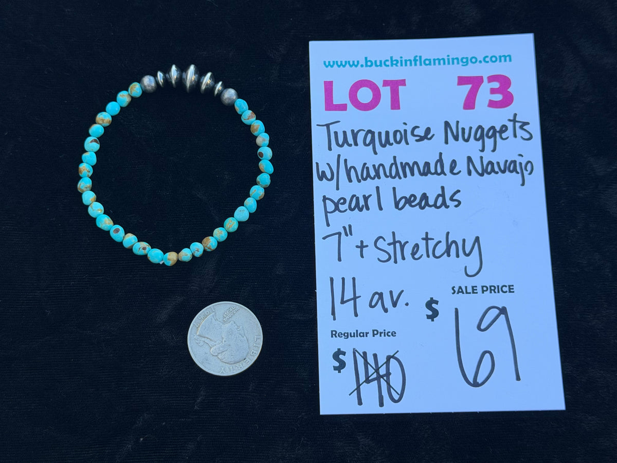 LOT 73 10/25 Turquoise Nuggets w/Handmade Navajo Pearl Beads 7” Stretchy