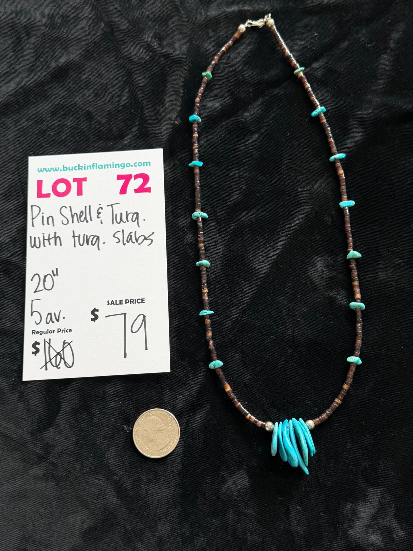 LOT 72 5/31 Pin Shell & Turquoise With Turquoise Slabs 20”