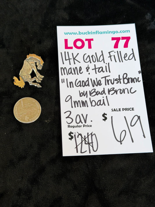 LOT 77 7/18 14k Gold Filled Mane & Tail “In God We Trust Bronce” by Bad Bronc