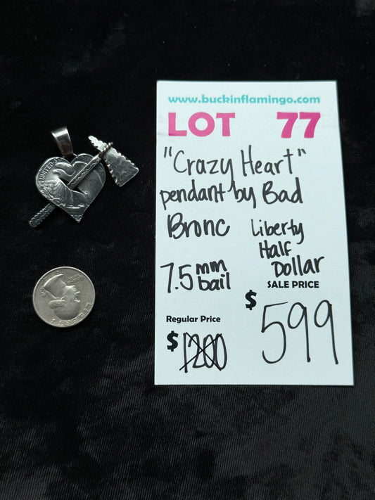 LOT 77 7/26 “Crazy Heart” Pedant by Bad Bronc Liberty Half Dollar 7.5mm Bail
