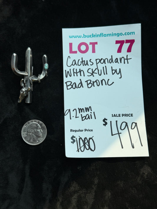 LOT 77 8/2 Cactus Pendant with Skull by Bad Bronc 9.2mm Bail