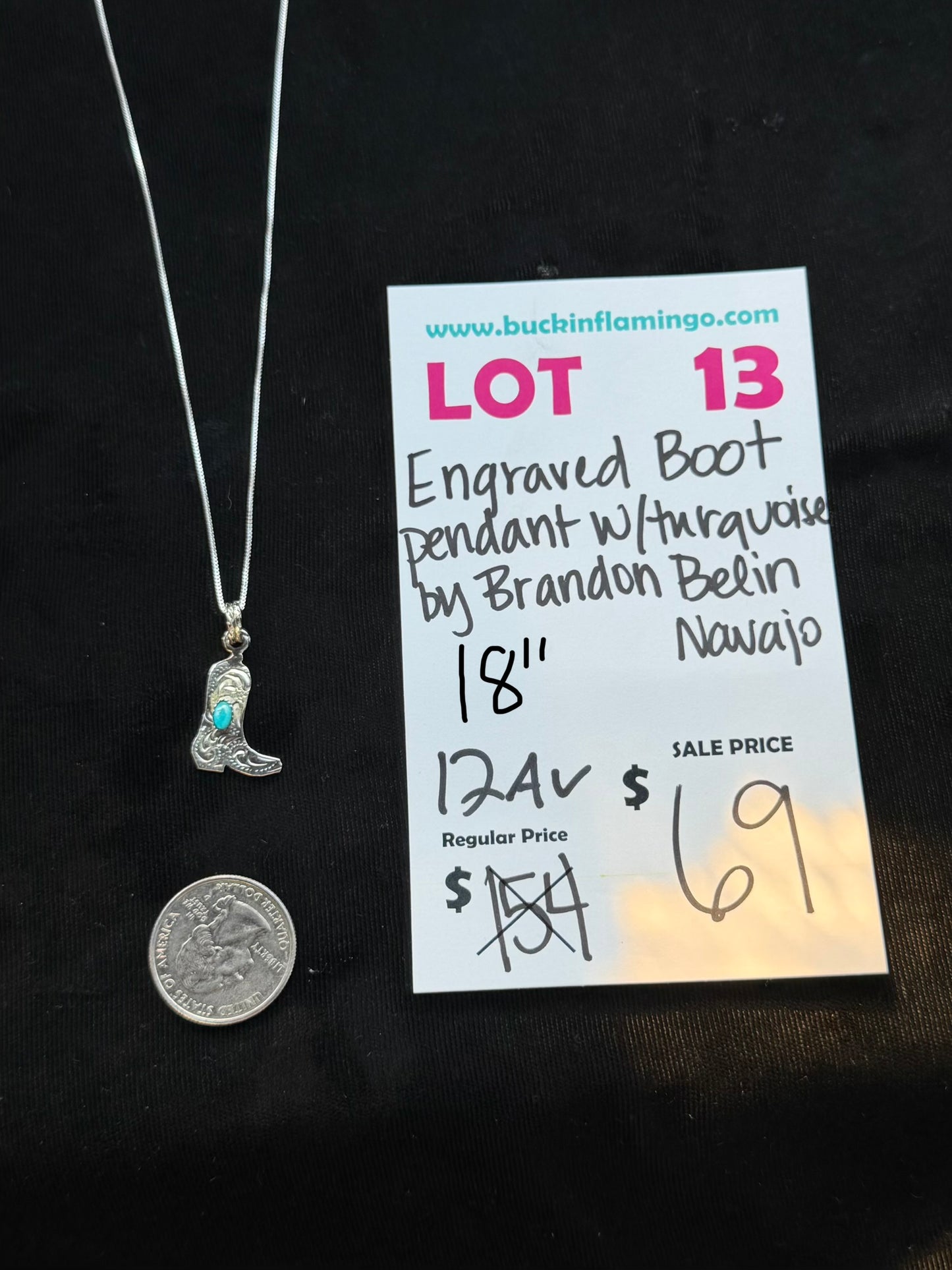 LOT 13 8/16 Engraved Boot Pendant W/Turquoise by Brandon Belin, Navajo 18”