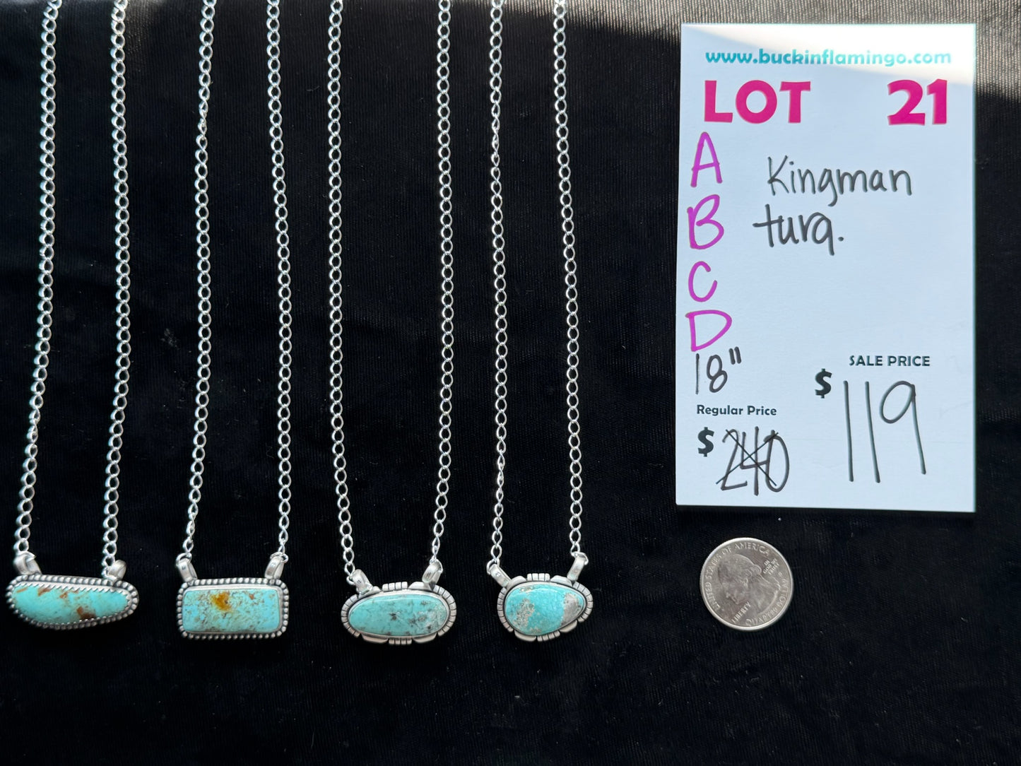 LOT 21 A 8/16 Kingman Turquoise 18”