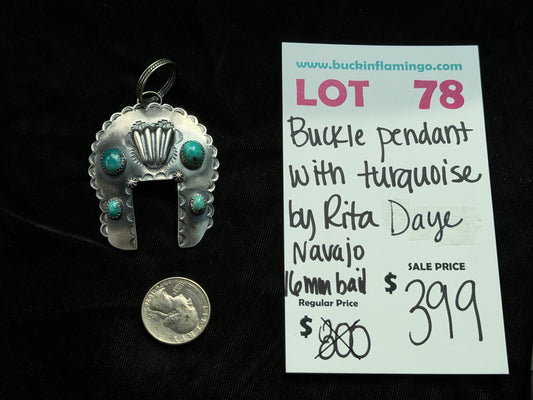 LOT 78 8/23 Buckle Pendant with Turquoise by Rita Daye, Navajo 16mm Bale