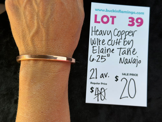 LOT 39 8/30 Heavy Copper Wire Cuff by Elaine Tahe, Navajo 6.25”