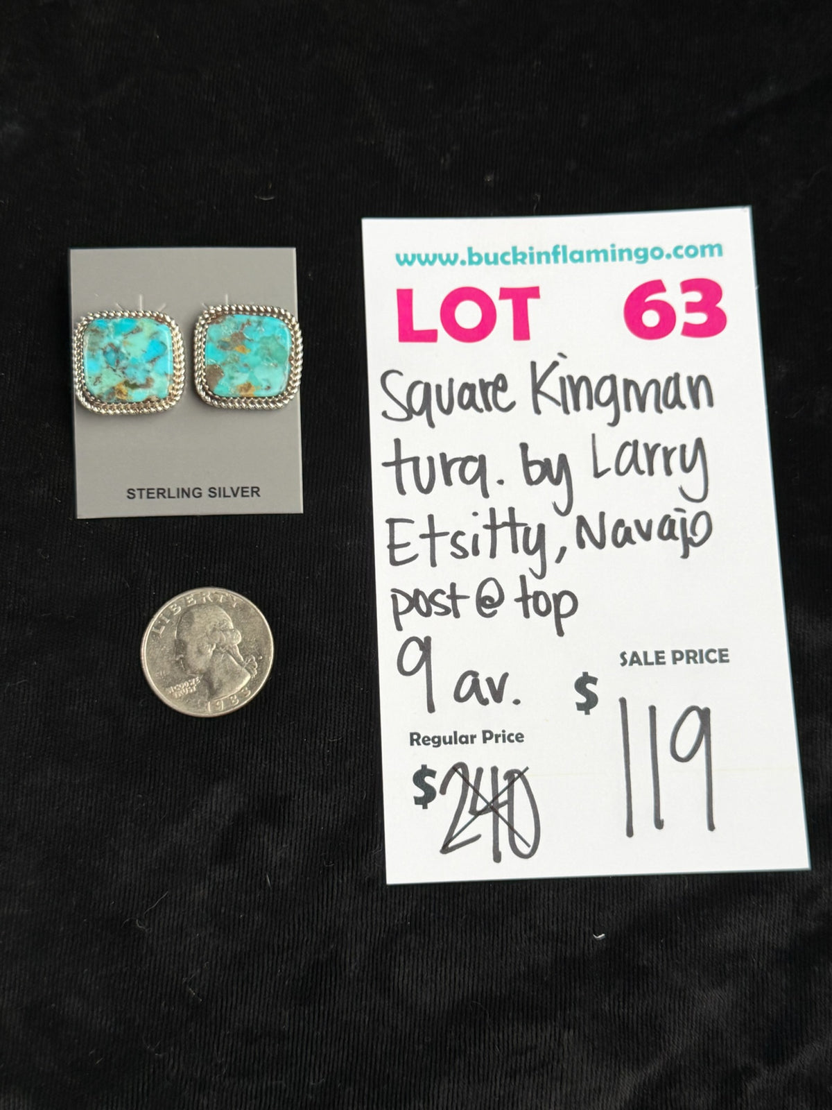 LOT 63 9/27 Square Kingman Turquoise by Larry Etsitty, Navajo Post @ Top