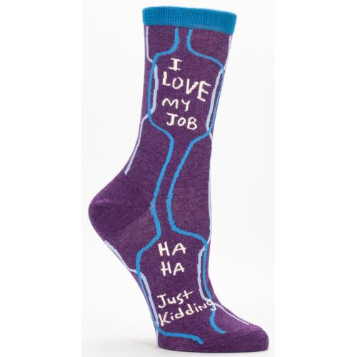 I love my job haha just kidding - Women's Crew Socks