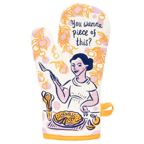 You wanna piece of this? - Oven Mitt