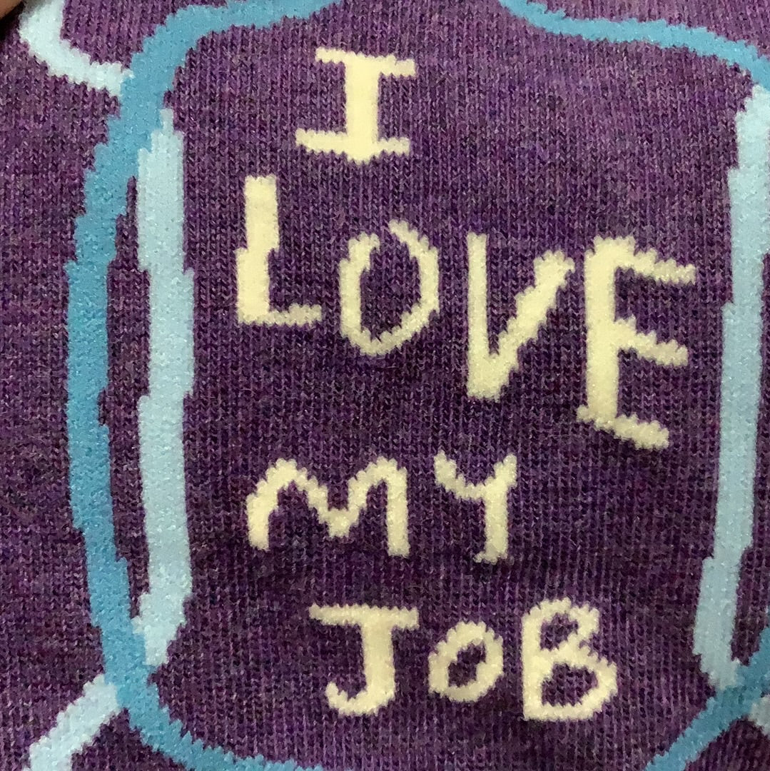 I love my job haha just kidding - Women's Crew Socks